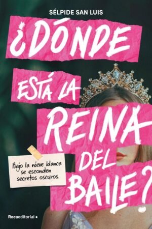 Portada del libro ¿Dónde esta la reina del baile? de Sélpide San Luis