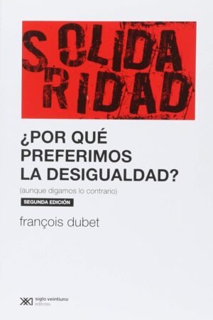 Portada del libro ¿Por qué preferimos la desigualdad? de François Dubet