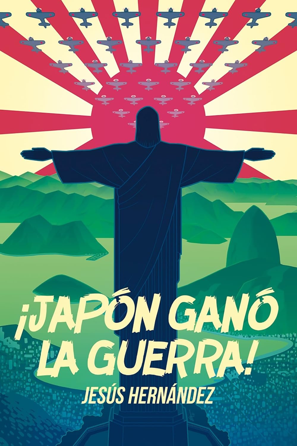¡Japón Ganó La Guerra! de Jesús Hernández 1 ¡Japón Ganó La Guerra! de Jesús Hernández