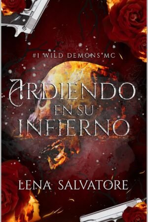 Ardiendo en su infierno de Lena Salvatore