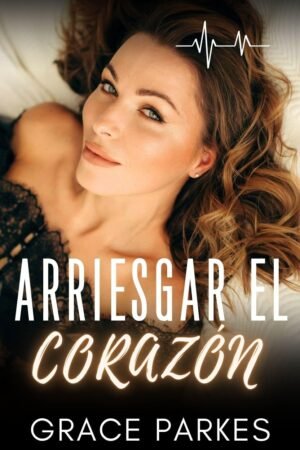 Arriesgar el Corazón de Grace Parkes