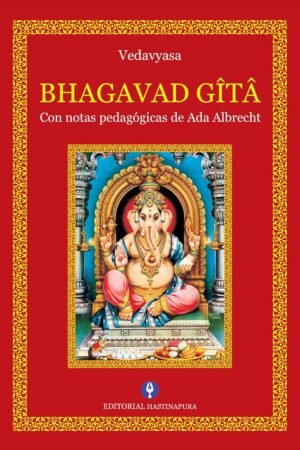 Bhagavad Gîtâ con Notas Pedagógicas de Ada Albrecht