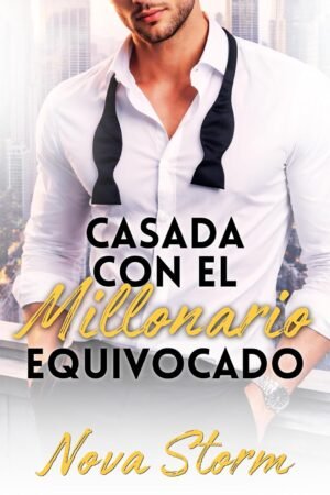 Casada con el millonario equivocado de Nova Storm