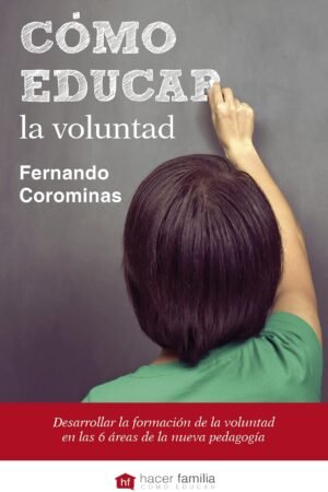 Cómo educar la voluntad de Fernando Corominas