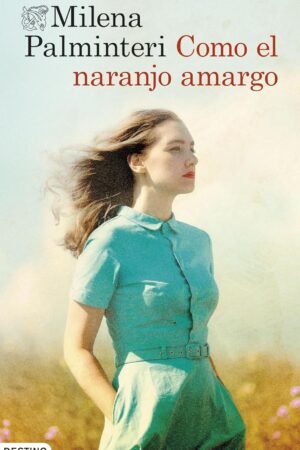 Como el naranjo amargo de Milena Palminteri