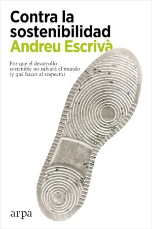 Contra la sostenibilidad de Andreu Escrivà