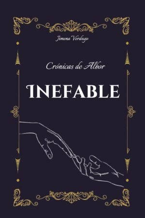 Crónicas de Albor: Inefable de Jimena Verdugo Martín