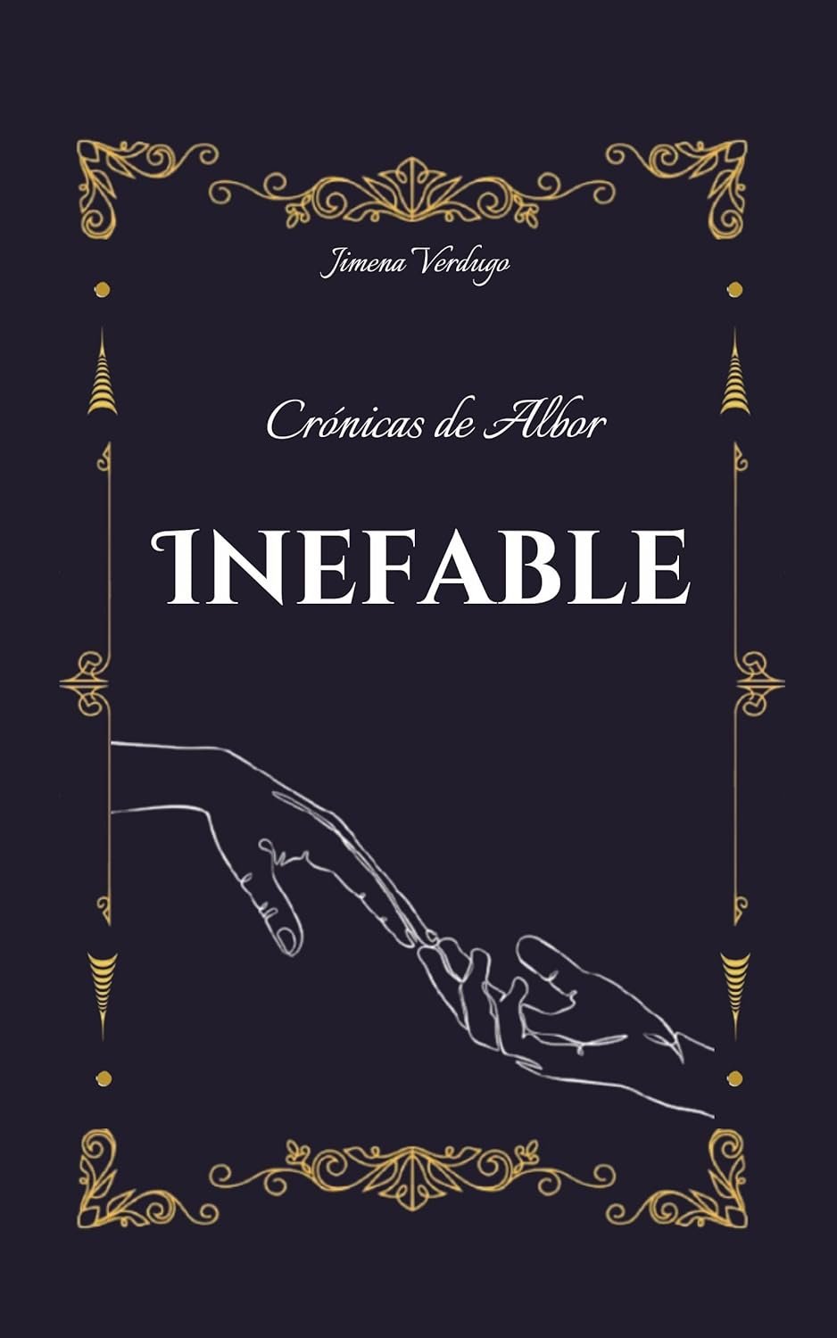 Crónicas de Albor: Inefable de Jimena Verdugo Martín 1 Crónicas de Albor: Inefable de Jimena Verdugo Martín