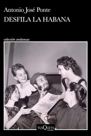 Desfila La Habana de Antonio José Ponte