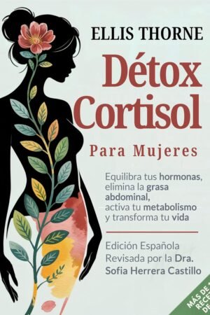 Détox Cortisol Para Mujeres de Ellis Thorne