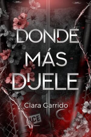 Donde duele más de Clara Garrido