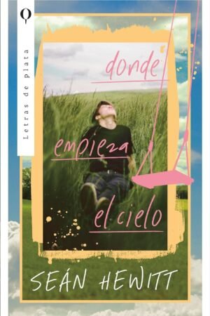 Donde empieza el cielo de Seán Hewitt