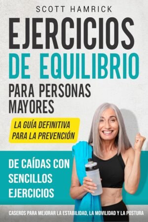 Ejercicios de equilibrio para personas mayores de Scott Hamrick