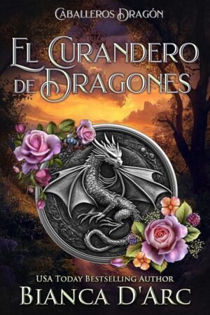 El Curandero de Dragones de Bianca D'Arc