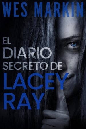 El Diario Secreto de Lacey Ray de Wes Markin