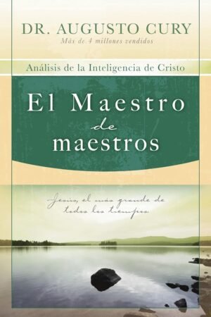 El Maestro de maestros de Augusto Cury