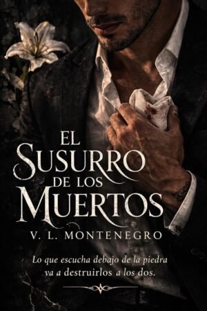 El Susurro de los Muertos de V.L. Montenegro