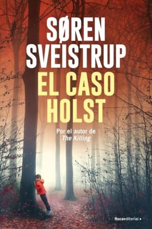 El caso Holst de Søren Sveistrup
