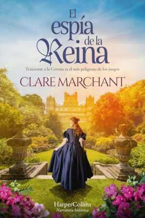 El espía de la reina de Clare Marchant
