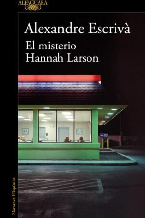El misterio Hannah Larson de Alexandre Escrivà