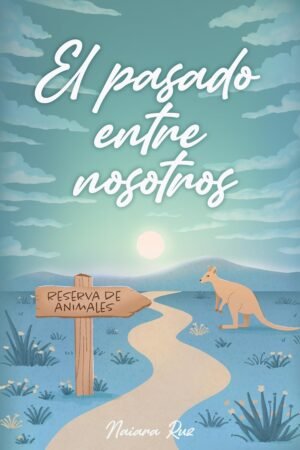 El pasado entre nosotros de Naiara Ruz Redondo