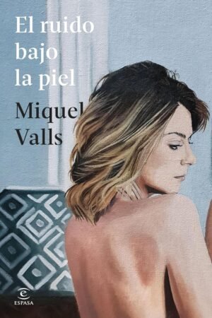 El ruido bajo la piel de Miquel Valls