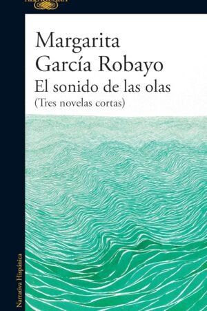 El sonido de las olas de Margarita García Robayo