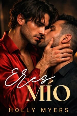 Eres mío de Holly Myers