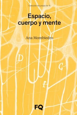 Espacio, cuerpo y mente de Ana Mombiedro