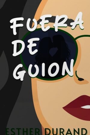 Fuera de guión de Esther Durand