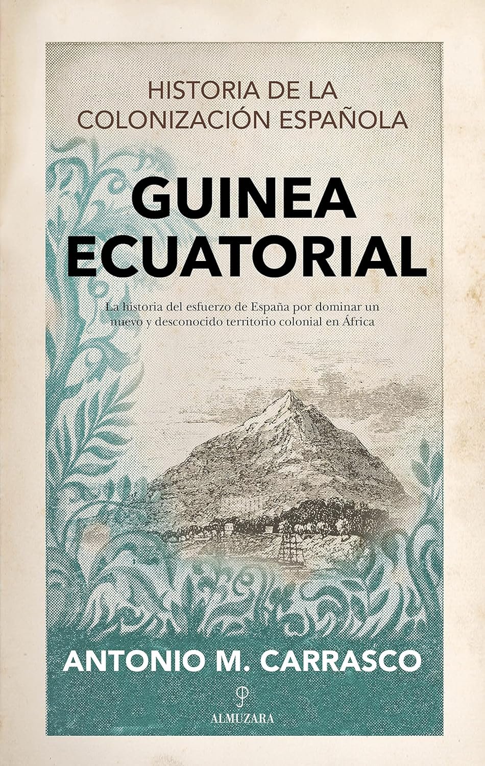 Guinea Ecuatorial de Antonio Manuel Carrasco González 1 Guinea Ecuatorial de Antonio Manuel Carrasco González