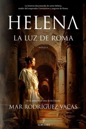 Helena, la luz de Roma de Mar Rodríguez Vacas