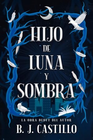 Hijo de Luna y Sombra de B.J. Castillo