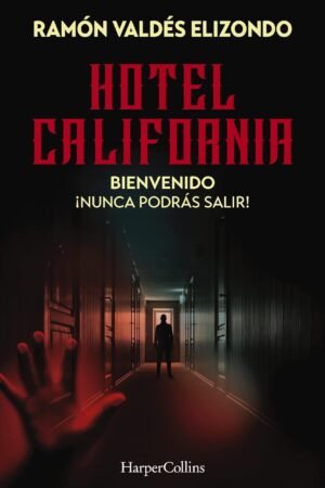 Hotel California de Ramón Valdés Elizondo