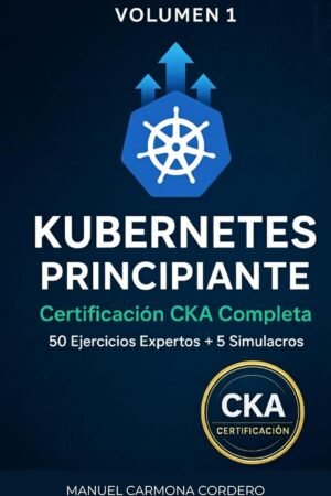 Kubernetes Principiante de Manuel Carmona Cordero