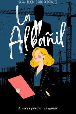 La Albañil de Sarah Noemí Brito Rodríguez