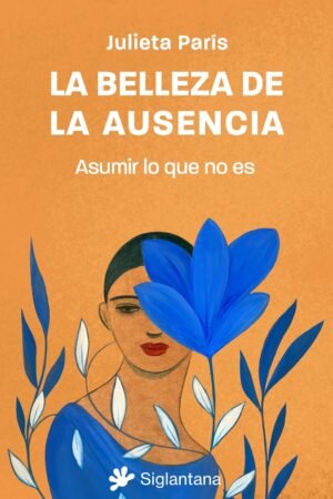 La Belleza de la Ausecia de Julieta París