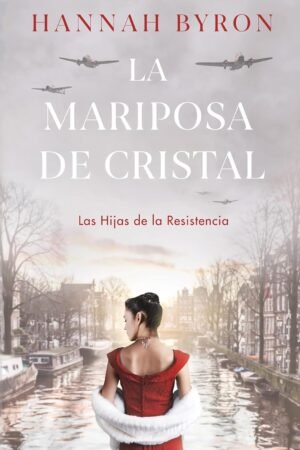 La Mariposa de Cristal de Hannah Byron
