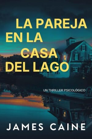 La Pareja en la Casa del Lago de James Caine