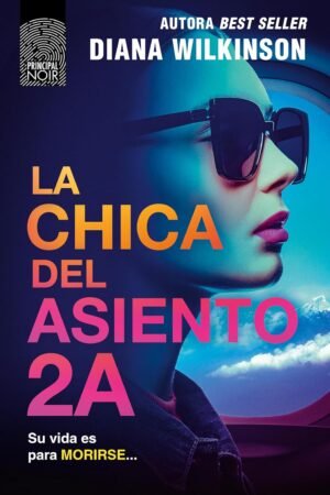 La chica del asiento 2A de Diana Wilkinson