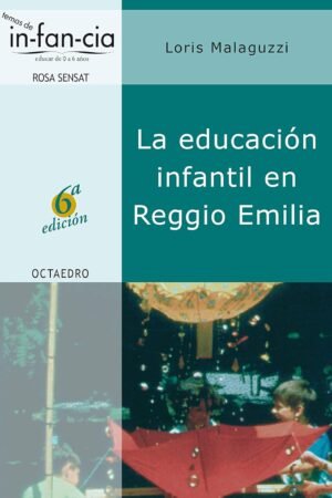 La educación infantil en Reggio Emilia de Loris Malaguzzi