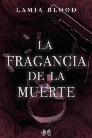 La fragancia de la muerte de Lamia Blood