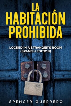 La habitación prohibida de Spencer Guerrero