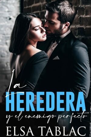 La heredera y el enemigo perfecto de Elsa Tablac