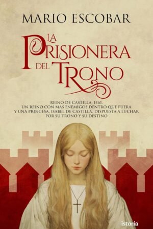 La prisionera del trono de Mario Escobar