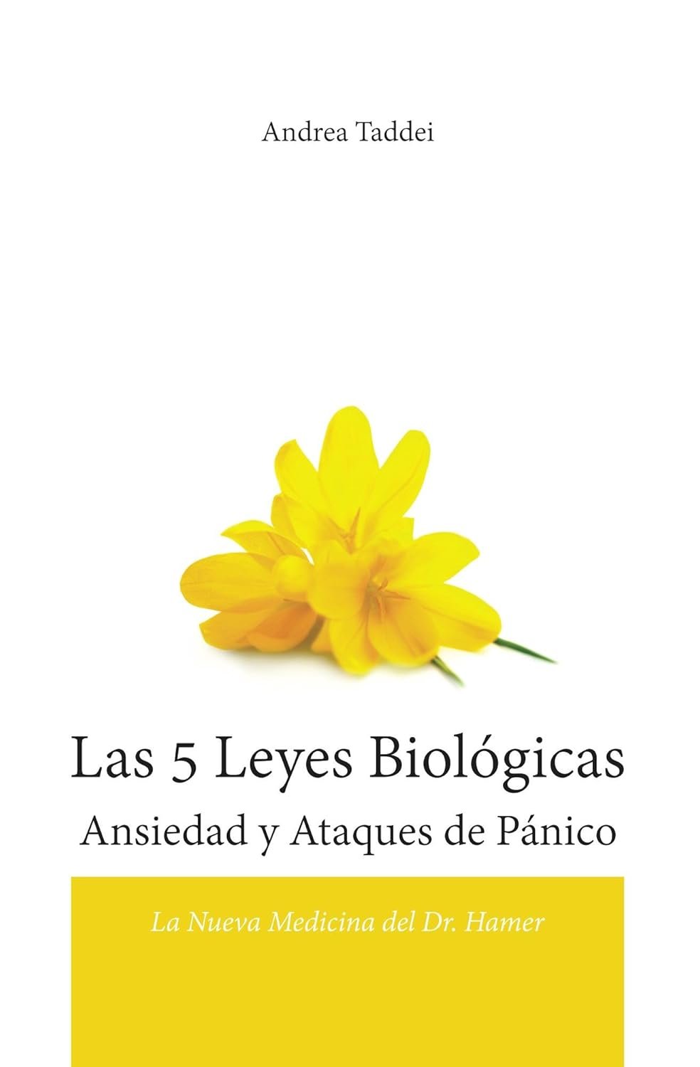 Las 5 Leyes Biológicas. Ansiedad y ataques de pánico de Andrea Taddei 1 Las 5 Leyes Biológicas. Ansiedad y ataques de pánico de Andrea Taddei