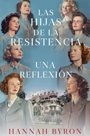 Las Hijas de la Resistencia de Hannah Byron