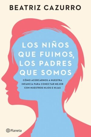Los niños que fuimos, los padre somos de Beatriz Cazurro