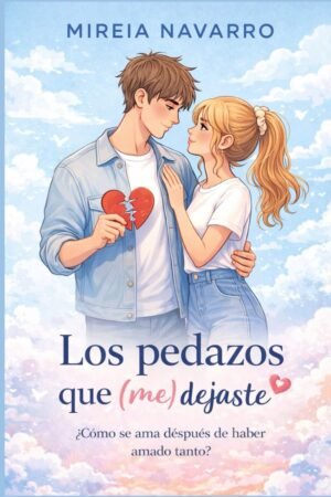 Los pedazos que (me) dejaste de Mireia Navarro