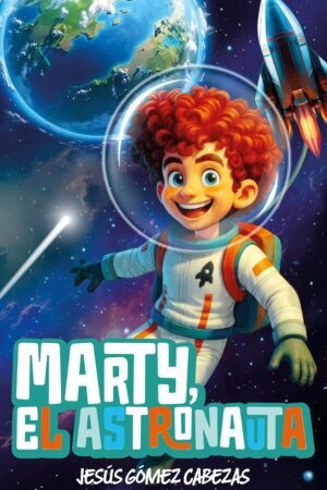 Marty, El Astronauta de Jesús Gómez Cabezas